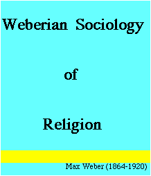 Weberian Sociology of Religion